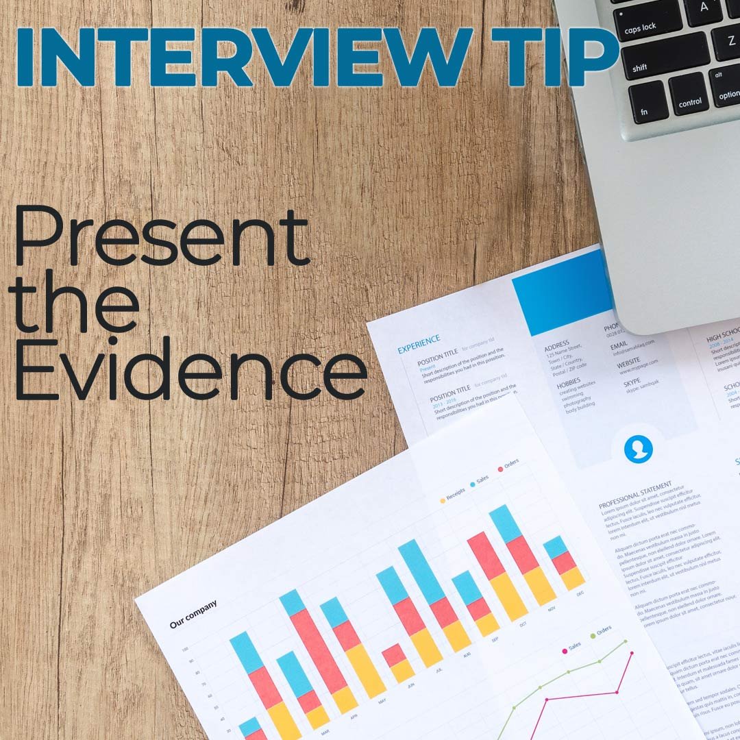 Interview Tip - Present the Evidence