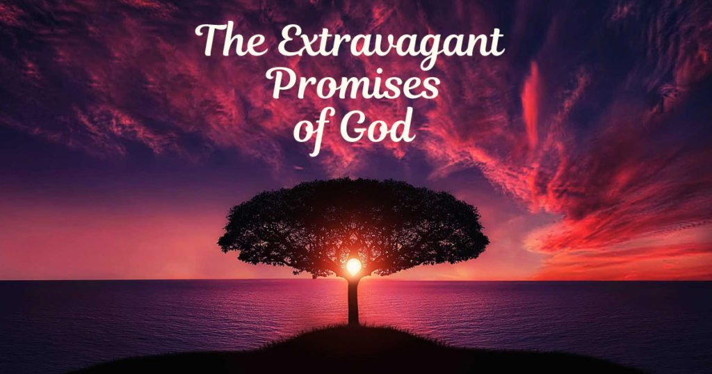 The Extravagant Promises of God